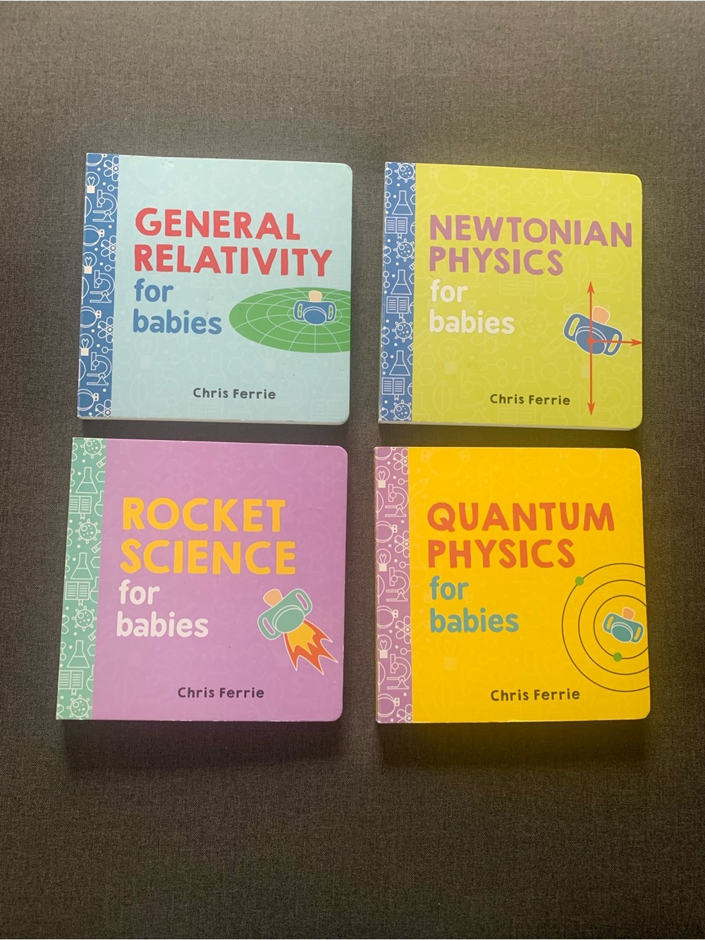General Relativity, Newtonian Physics, Quantum Physics, Rocket Science 4 Babies